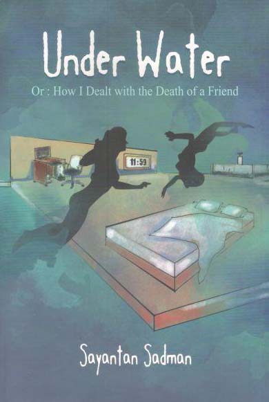 Under Water : Or : How I Dealt with the Death of a Friend