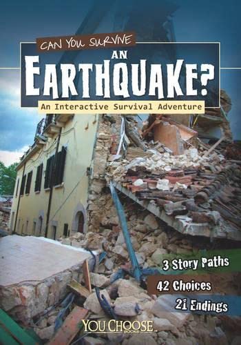 Can You Survive An Earthquake ? You Choose Books