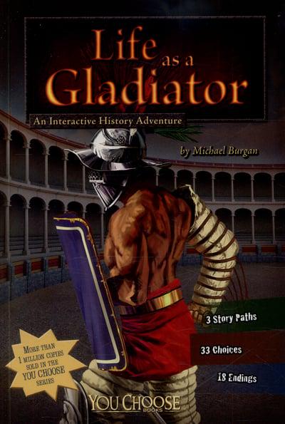 Life as a Gladiator : You Choose Books