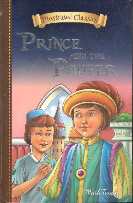 Prince And The Pauper : Illustrated Classics