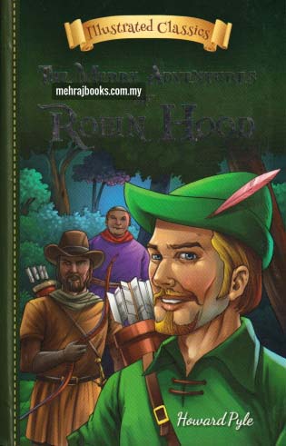 The Merry Adventures of Robin Hood : Illustrated Classics