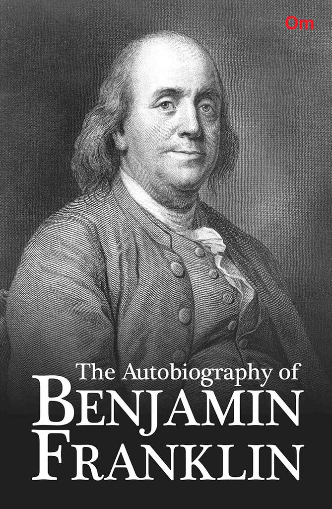 The Autobiography of Benjamin Franklin (Om Book)