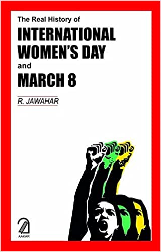 The Real History of International Womens Day and March 8