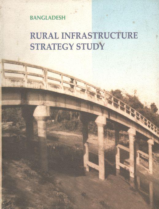 Bangladesh : Rural Infrastructure Strategy Study