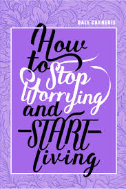 How To Stop Worrying And Start Living (AR)