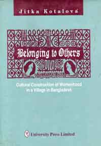 Belonging to Other : Cultural Construction of Womenhoot in a Village in Bangladesh