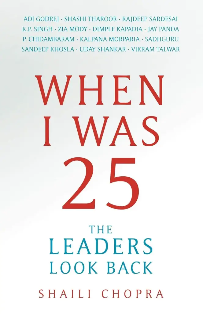 When I Was 25 : The Leaders Look Back