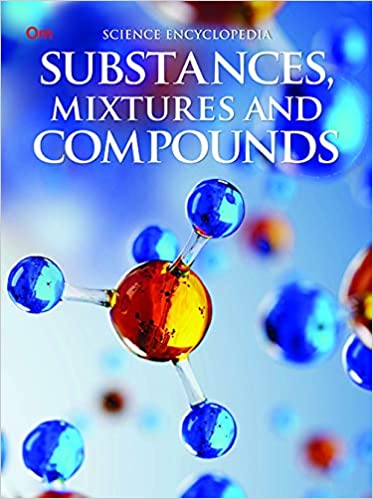 Substances, Mixtures And Compounds : Space Encyclopedia