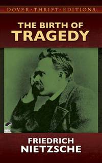The Birth Of Tragedy : Dover Thrift Editions
