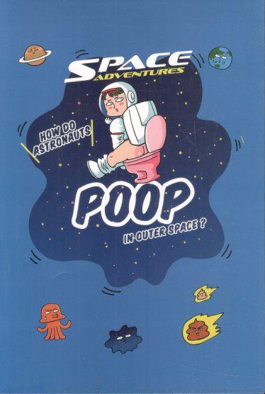 Space Adventures : Poop In Outer Space?