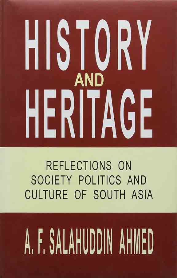 History And Heritage : Reflections On Society Politics