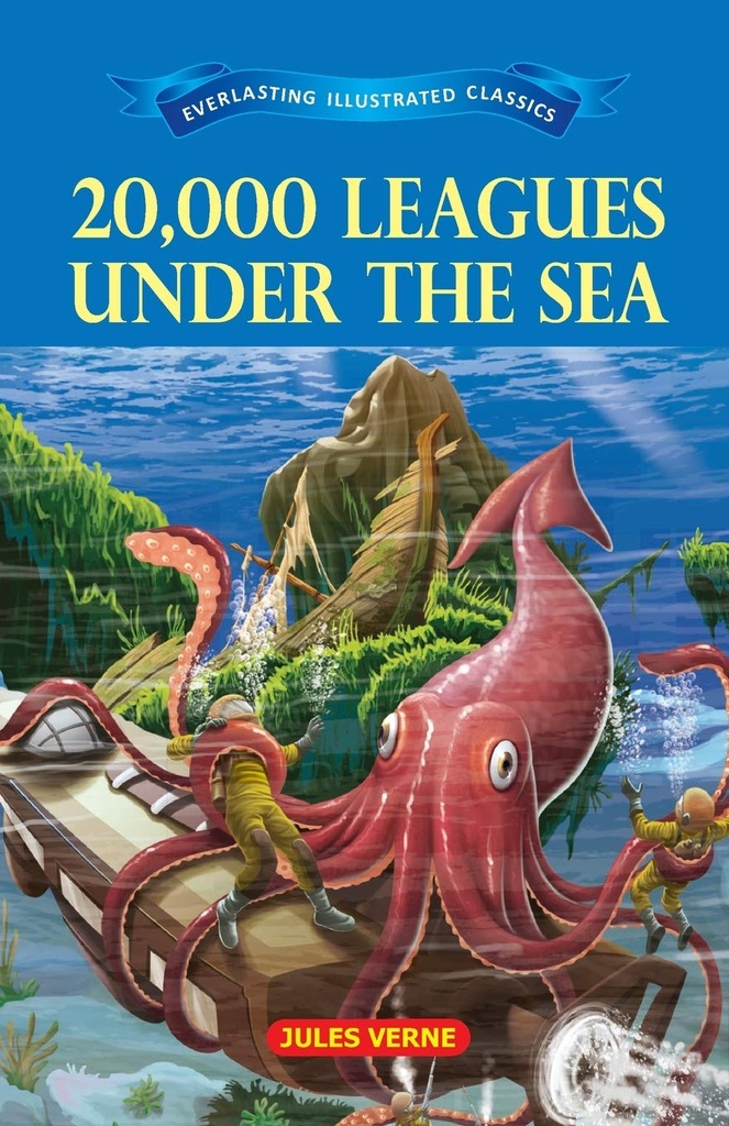 20,000 Leagues Under The Sea : Everlasting Illustrated Classics