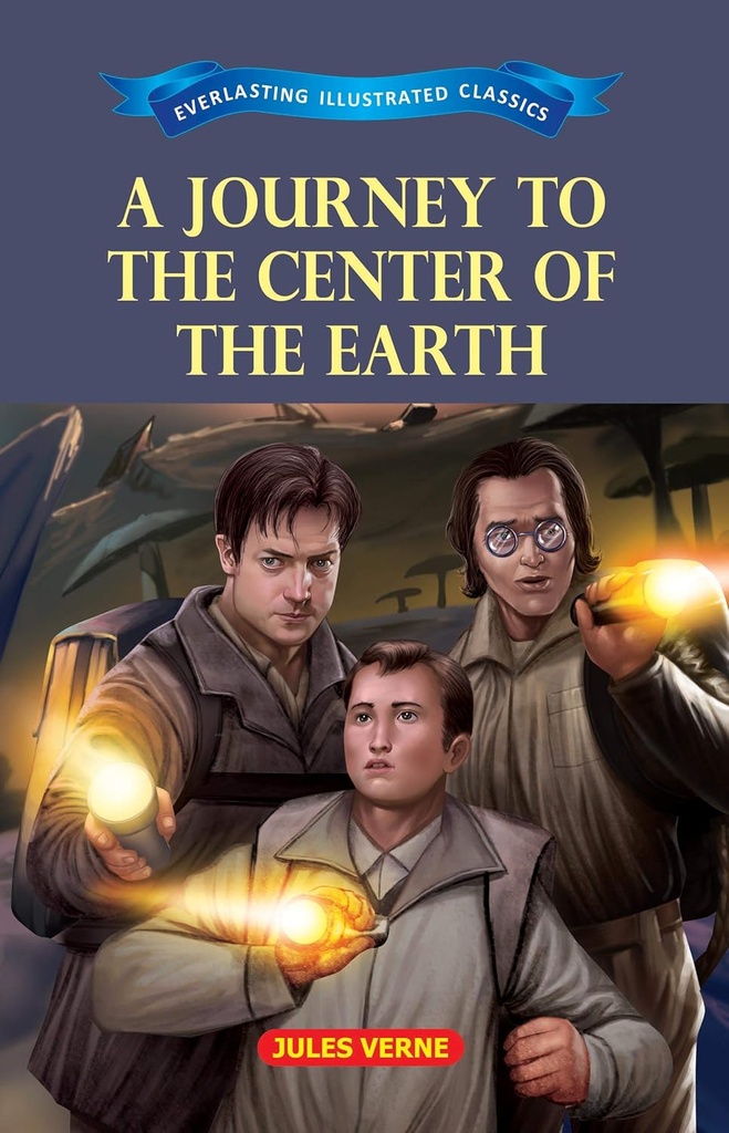 A Journey To The Center of The Earth : Everlasting Illustrated Classics