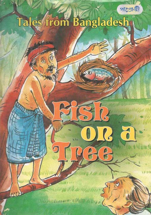 Fish On a Tree : Tales From Bangladesh