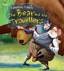 Fabulous Fables : The Bear And The Travellers
