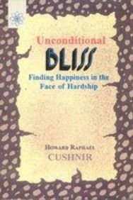 Unconditional Bliss : Finding Happiness in the Face of Hardship