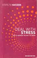 Deal With Stress : How To Improve The Way You Work