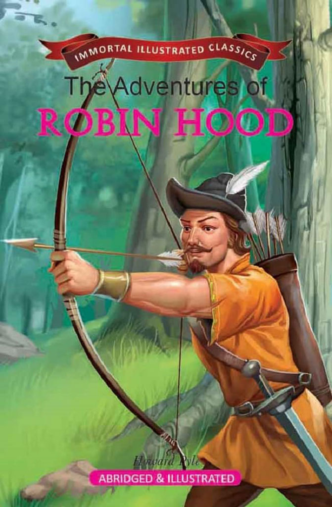 The Adventures of Robin Hood : Immortal Illustrated Classics