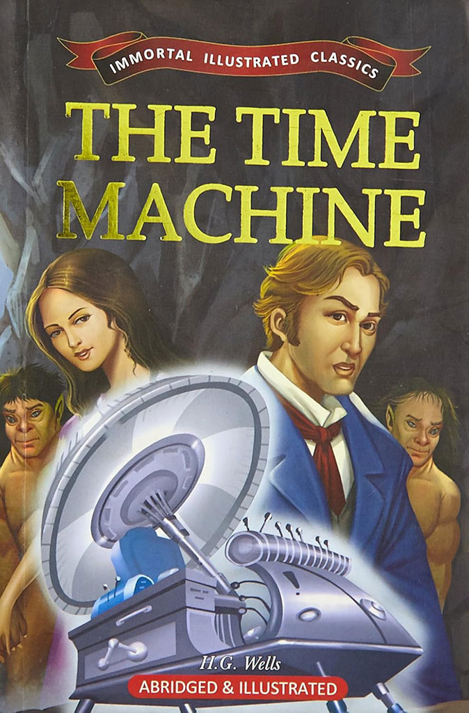 The Time Machine : Immortal Illustrated Classics