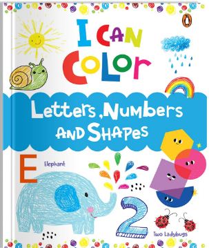 I Can Color: Letters, Numbers and Shapes