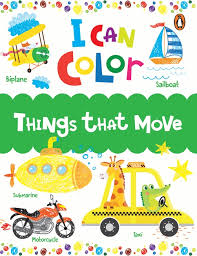 I Can Color : Things That Move