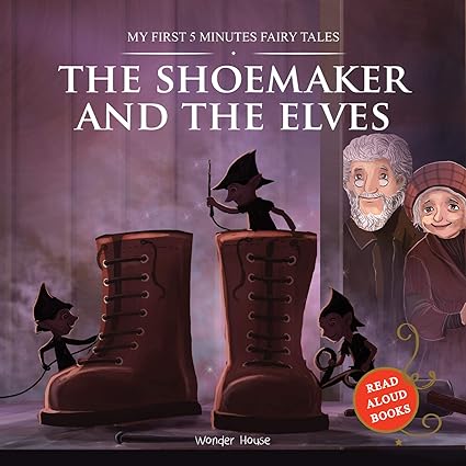 The Shoemaker and the Elves : My First 5 Minutes Fairy Tales