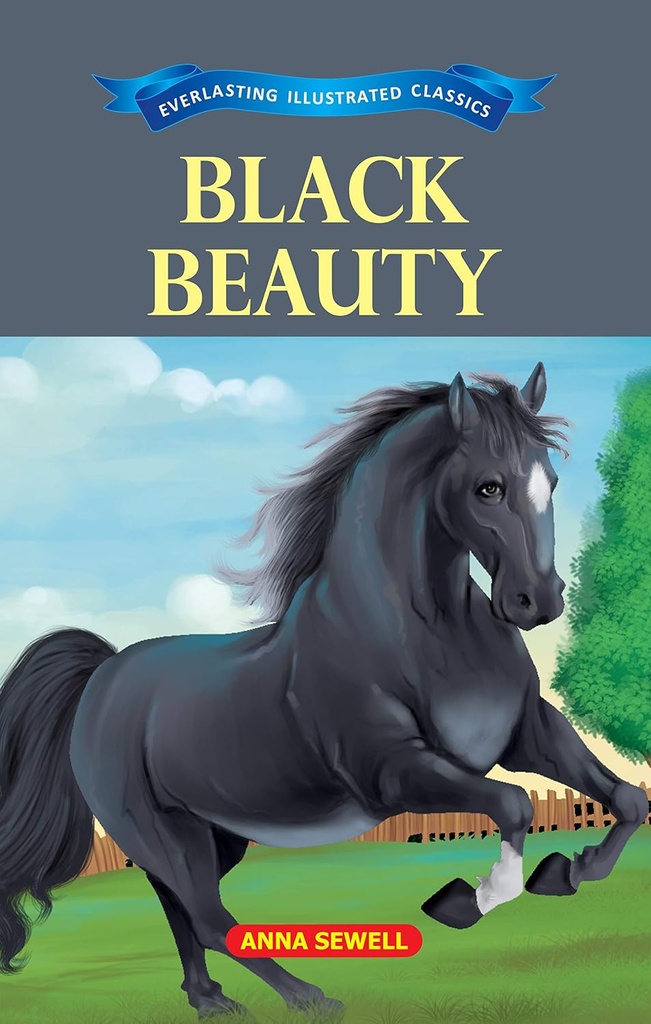 Black Beauty : Everlasting Illustrated Classics