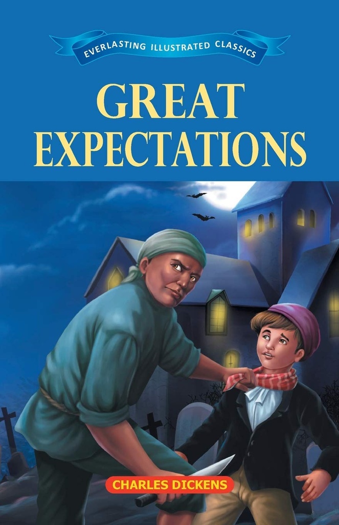 Great Expectations : Everlasting Illustrated Classics