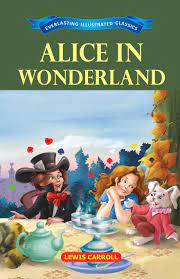 Alice In Wonderland : Everlasting Illustrated Classics
