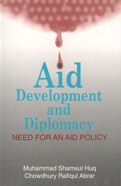 Aid Development and Diplomacy : Need for an Aid Policy