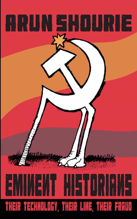 Eminent Historians : Their Technology, Their Line, Their Fraud