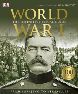 World War 1 : The Definitive Visual Guide (HB)