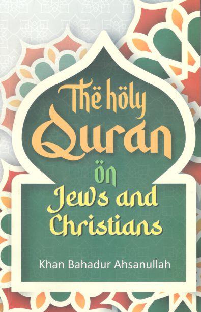 The Holy Quran on Jews and Christians
