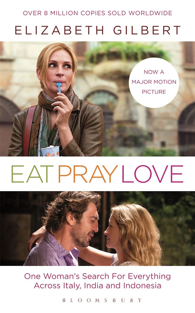 Eat Pray Love: One Womans Search for Everything