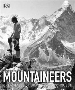 Mountaineers : Great Tales of Bravery And Conquest