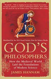 Gods Philosophers : How The Medieval World Laid The Foundations of Modern Science