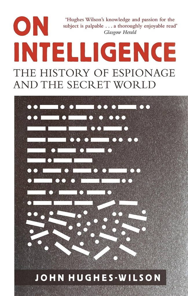 On Intelligence : The History of Espionage And The Secret World