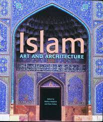 Islam : Art And Architecture