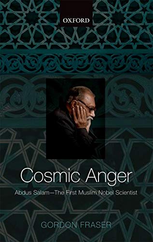 Cosmic Anger: Abdus Salam The First Muslim Nobel Scientist