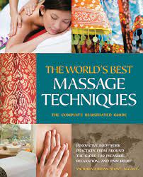 The Worlds Best Massage Techniques : The Complete Illustrated Guide