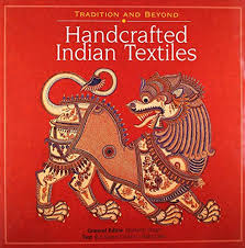 Handcrafted Indian Textiles : Tradition And Beyond