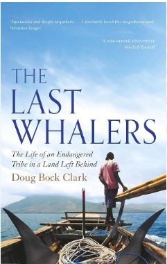 The Last Whalers : The Life of an Endangered Tribe in a Land Left Behind