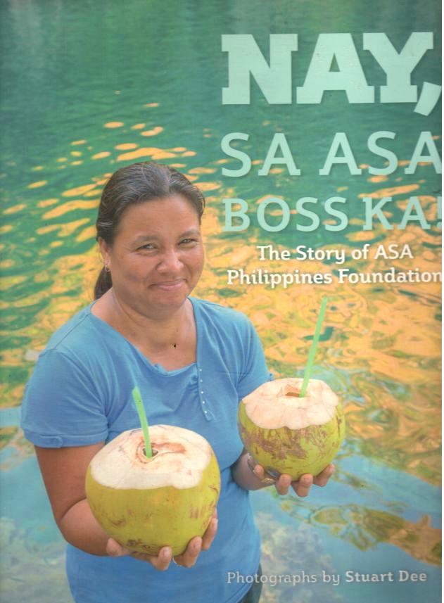 Nay, Sa, Asa Boss Ka! : The Story of ASA Philippines Foundation