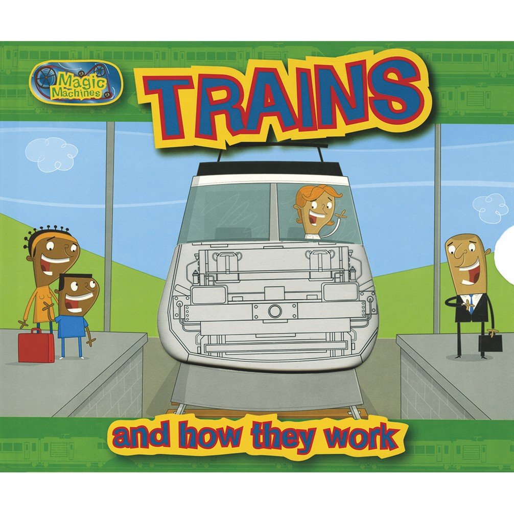 Trains : and how they work