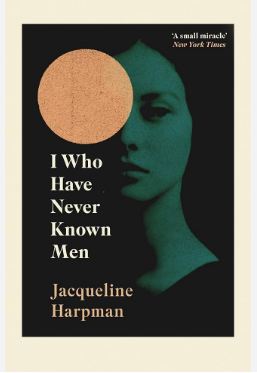 I Who Have Never Known Men