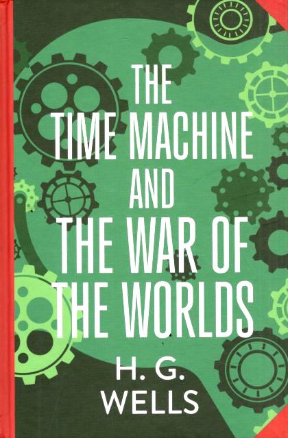 The Time Machine and The War of The Worlds