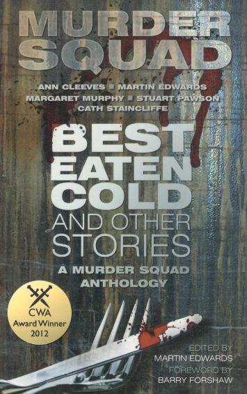 Best Eaten Cold and Other Stories: A Murder Squad Anthology