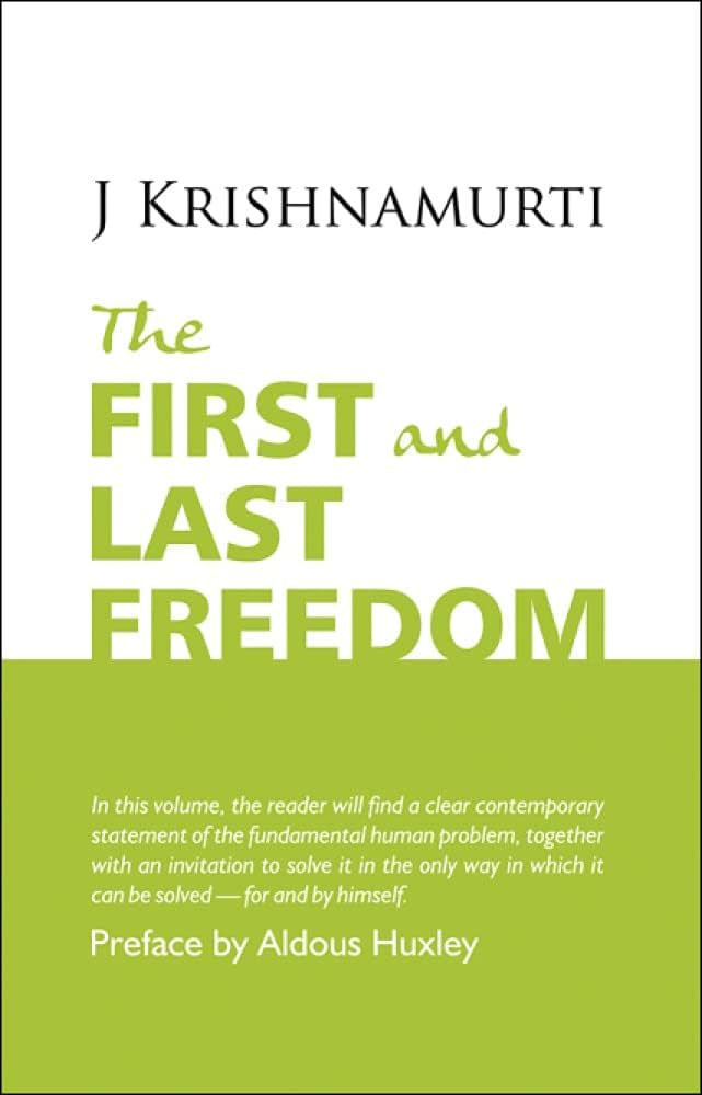 The First and Last Freedom (Krishnamurti Foundation)