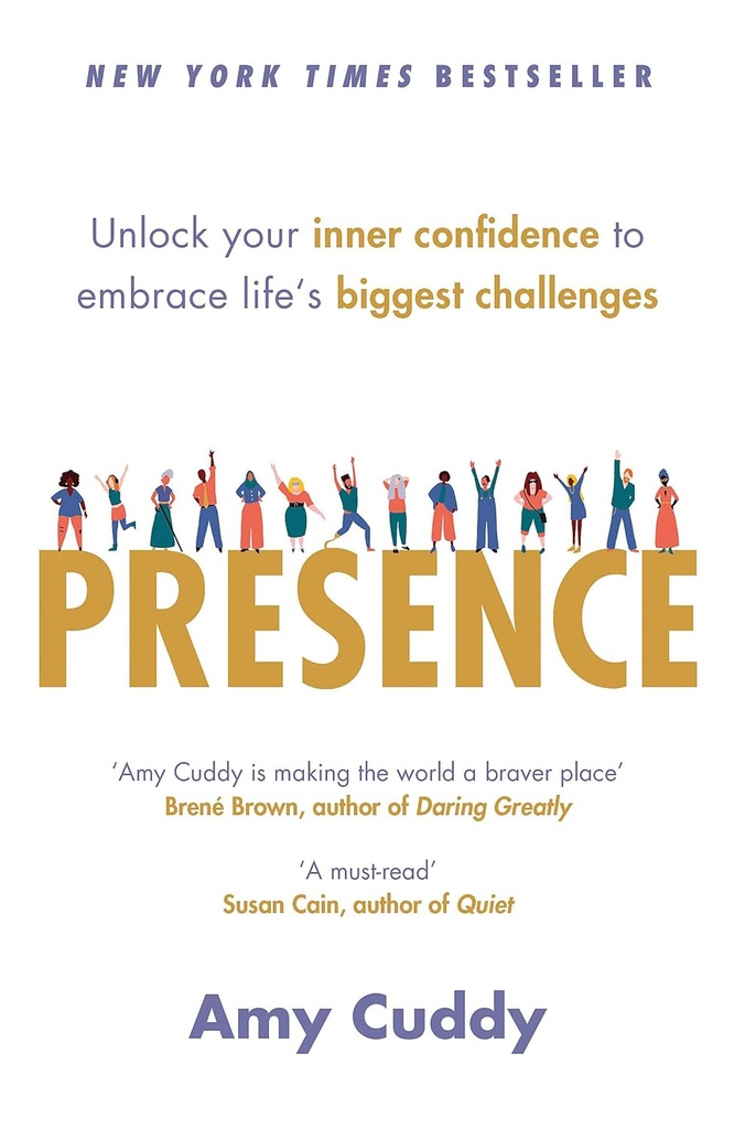 Presence : Unlock your inner confidence to embrace lifes biggest challenges