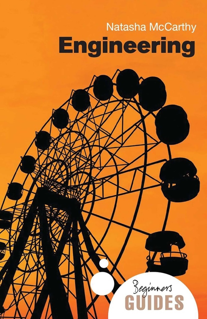 Engineering : A Beginners Guide